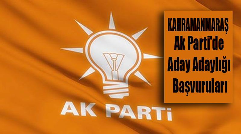 Kahramanmaraş Ak Parti’de Aday