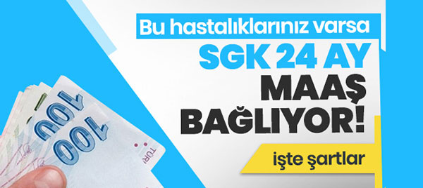 SGK'dan Hastalara 24 Ay