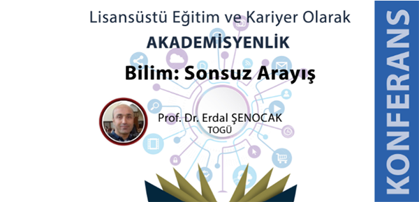 KSÜ'de Bilim Ve Sonsuz Arayış Konferansı