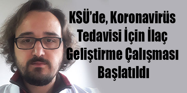 KSÜ’de, Koronavirüs Tedavisi İçin İlaç Geliştirme Çalışması Başlatıldı