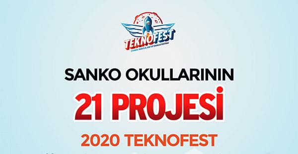 SANKO OKULLARI’NIN 21 PROJESİ TEKNOFEST 2020 FİNALLERİNDE