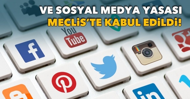 Sosyal Medya Yasası Meclis'te Kabul Edildi