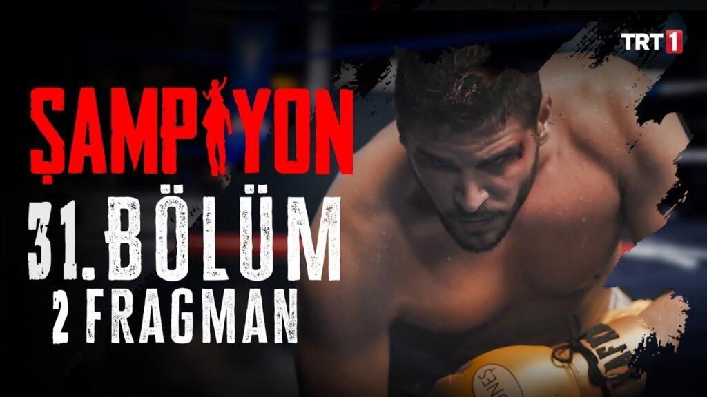 sampiyon 31 bolum fragmani