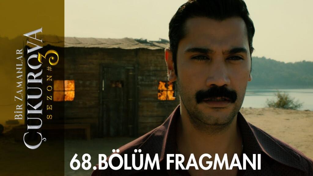 Bir Zamanlar Çukurova 68.Bölüm Fragmanı