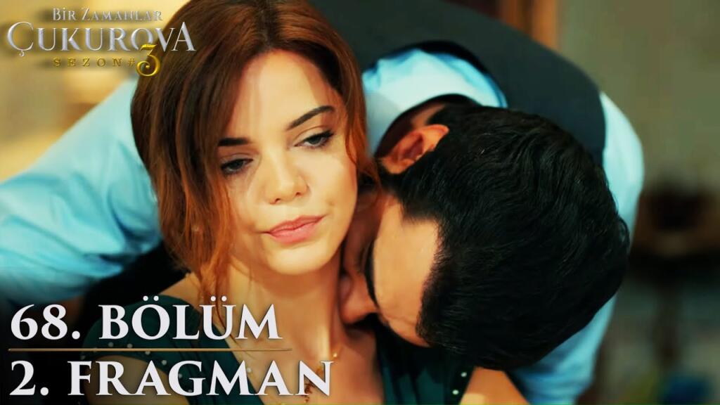 bir-zamanlar-cukurova-68-bolum-2-fragmani