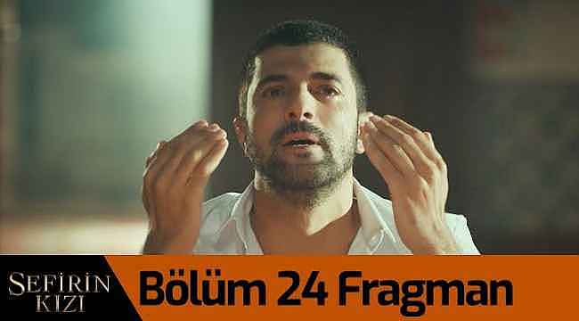 Sefirin Kızı 24.Bölüm Fragmanı