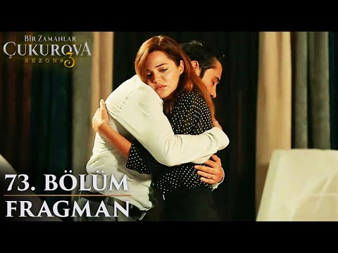 Bir Zamanlar Çukurova 73.Bölüm Fragmanı