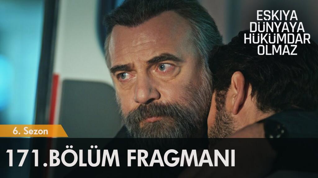 Eşkıya Dünyaya Hükümdar Olmaz 171.Bölüm Fragmanı