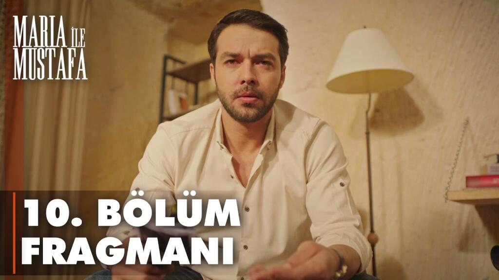 Maria İle Mustafa 10.Bölüm Fragmanı