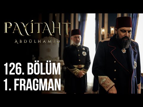 Payitaht Abdülhamid 126.Bölüm Fragmanı