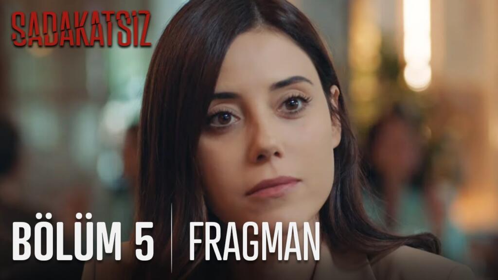 Sadakatsiz 5.Bölüm Fragmanı