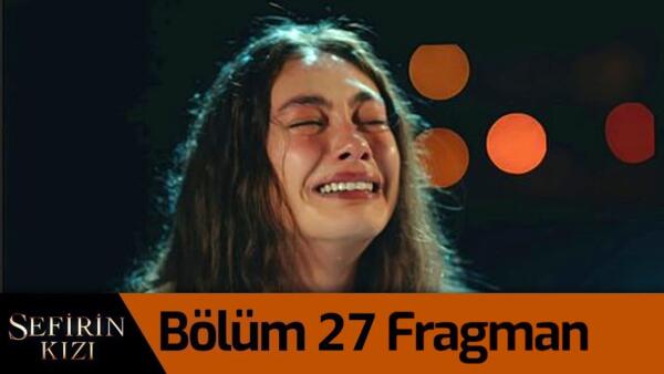 Sefirin Kızı 27.Bölüm Fragmanı