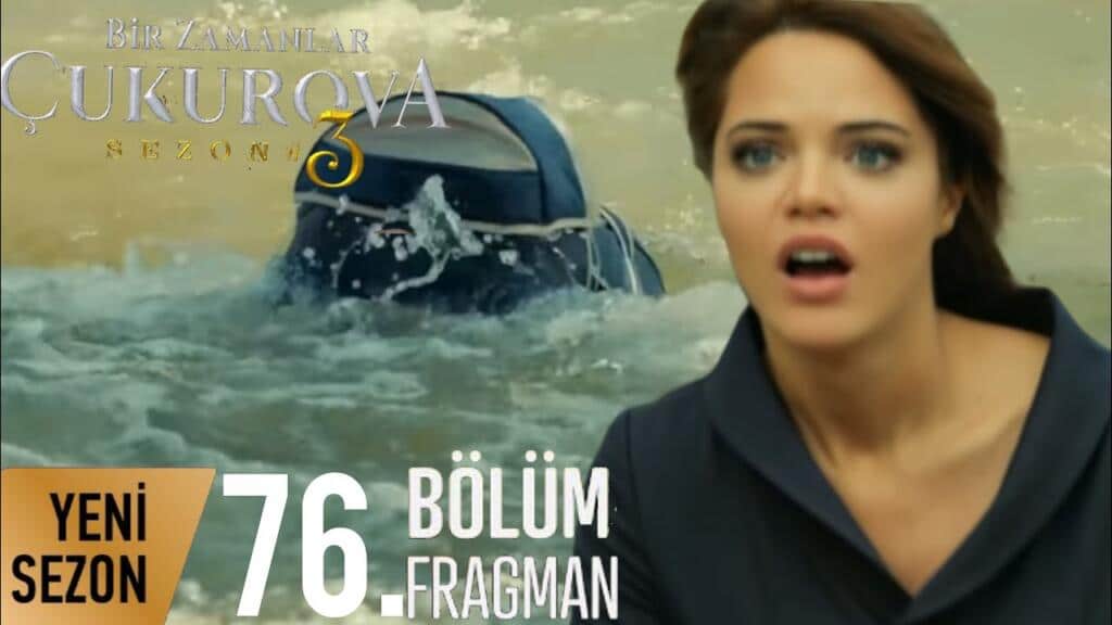 BİR ZAMANLAR ÇUKUROVA 76.BÖLÜM FRAGMANI