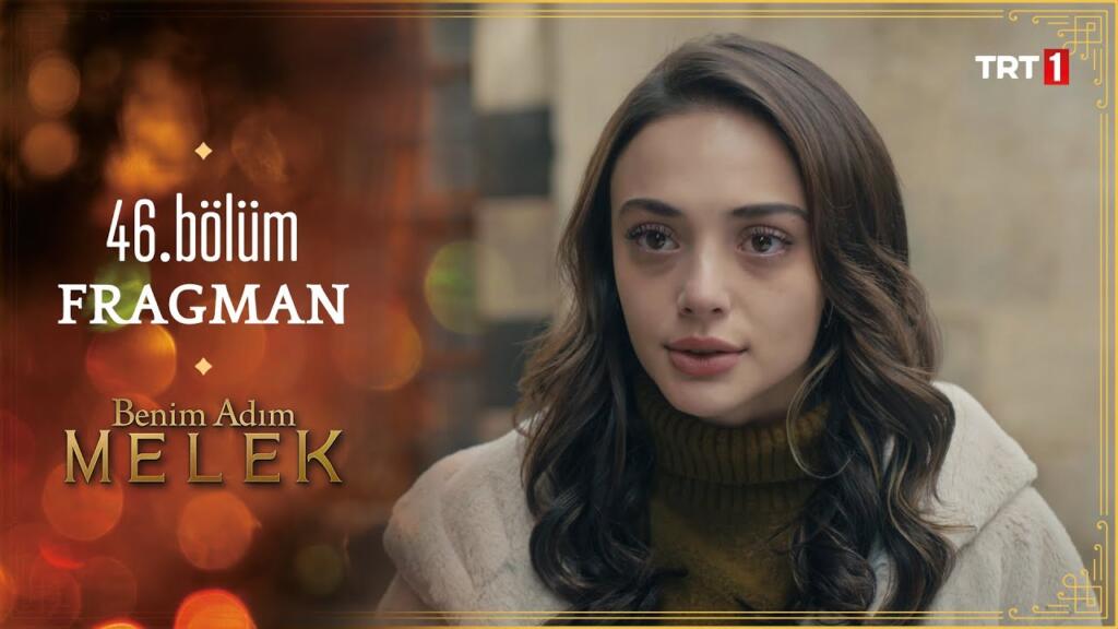 Benim Adım Melek 46.Bölüm Fragmanı