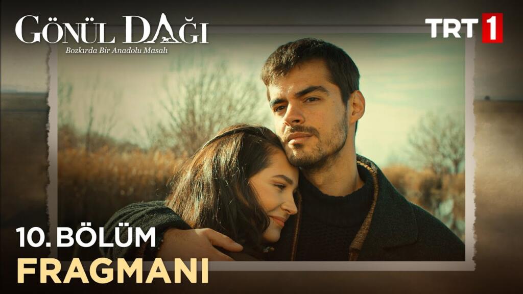 Gönül Dağı 10.Bölüm Fragmanı