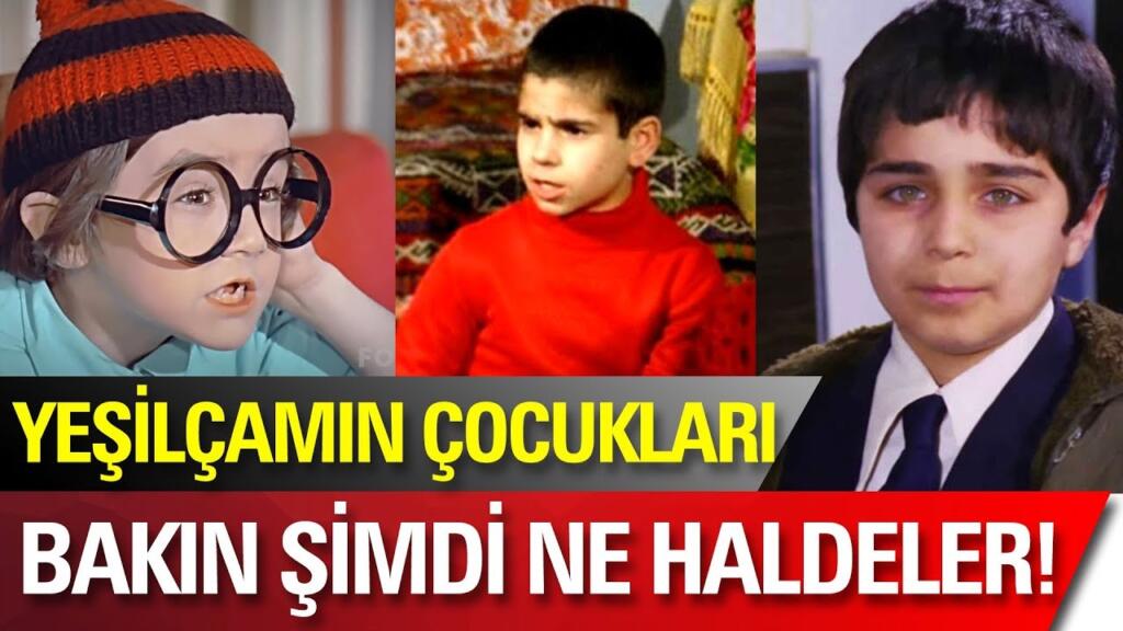 yeşilçam küçük oyuncuları ve şimdiki halleri