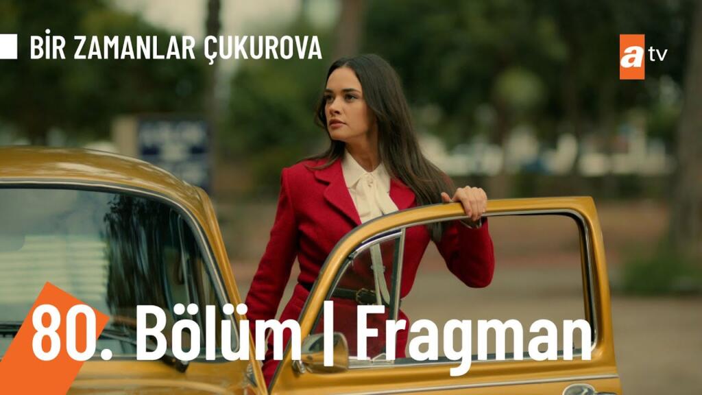 Bir Zamanlar Çukurova 80.Bölüm Fragmanı