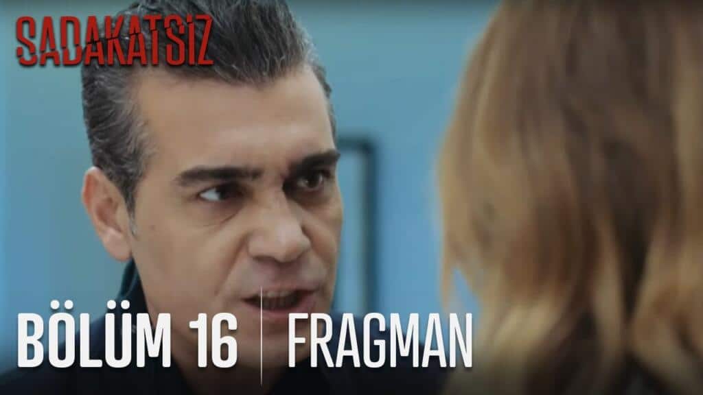 Sadakatsiz 16.Bölüm Fragmanı