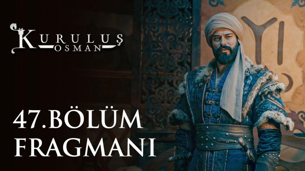 Kuruluş Osman 47.Bölüm Fragmanı