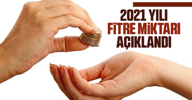 2021 yılı için fitre miktarı 28 TL olarak belirlendi