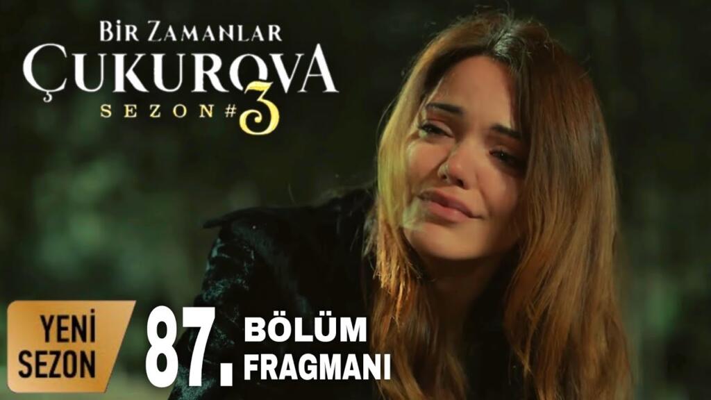 Bir Zamanlar Çukurova 87.Bölüm Fragmanı