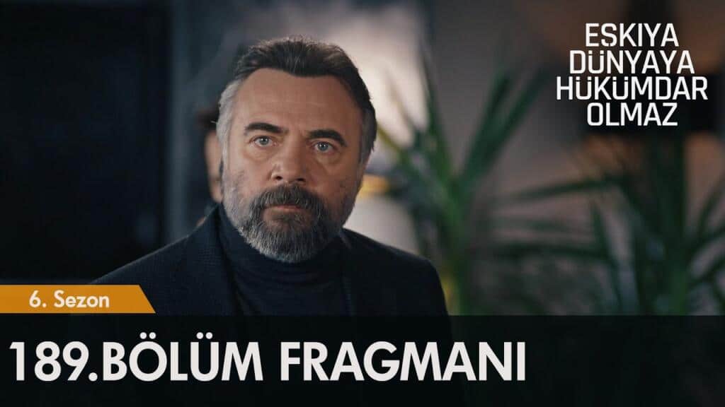 Eşkıya Dünyaya Hükümdar Olmaz 189.Bölüm Fragmanı