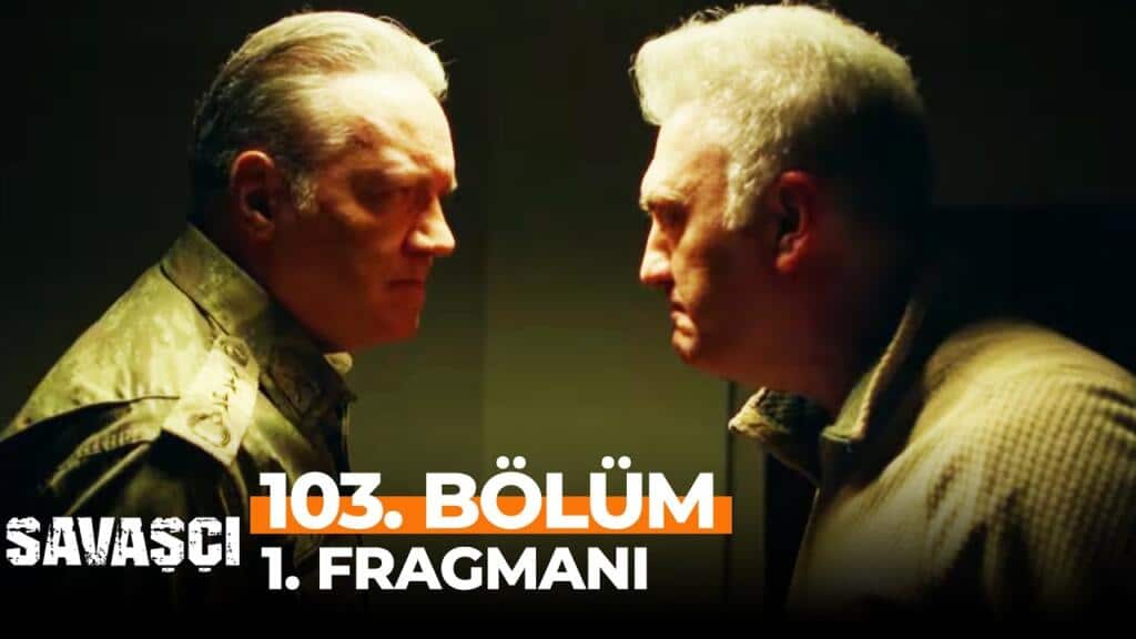 Savaşçı 103.Bölüm Fragmanı