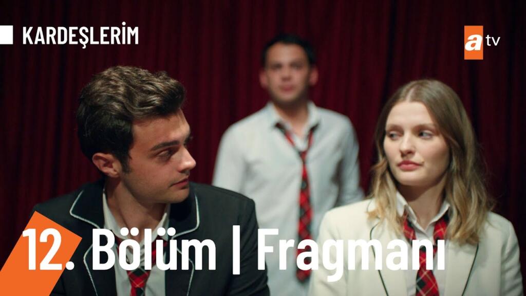 Kardeşlerim 12.Bölüm Fragmanı