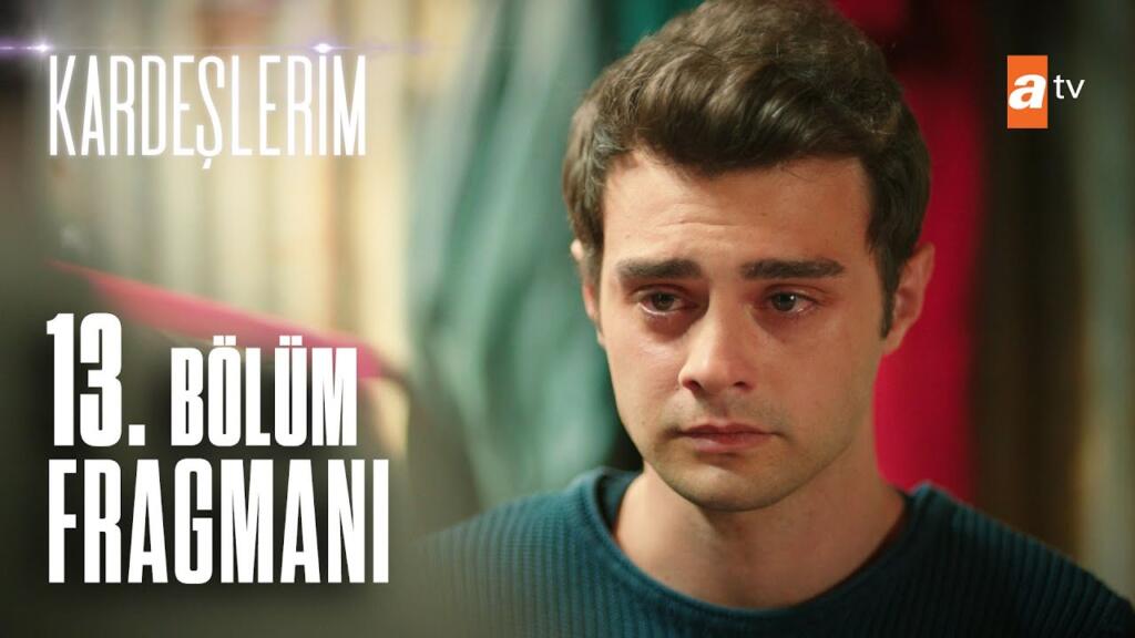 Kardeşlerim 13.Bölüm Fragmanı