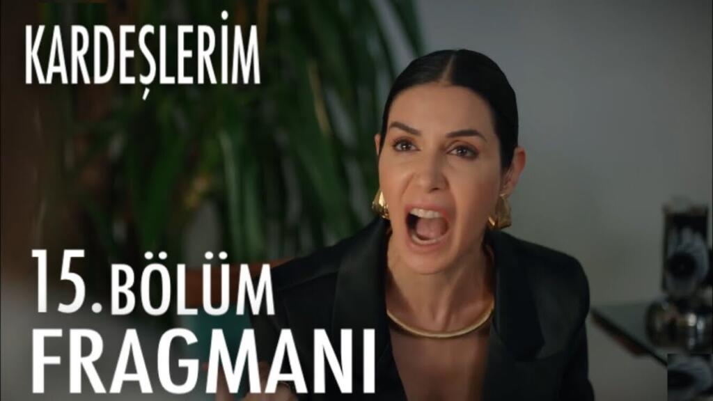 Kardeşlerim 15.Bölüm Fragmanı