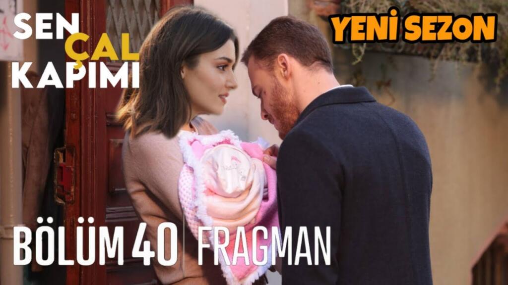 Sen Çal Kapımı 40.Bölüm Fragmanı (Yeni Sezon)