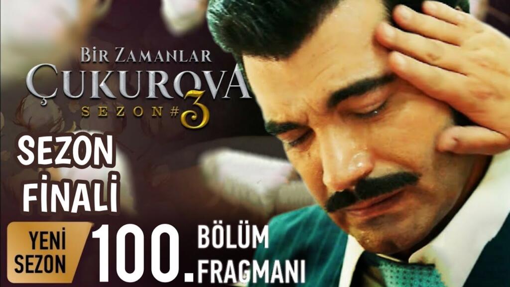 Bir Zamanlar Çukurova 100.Bölüm Fragmanı