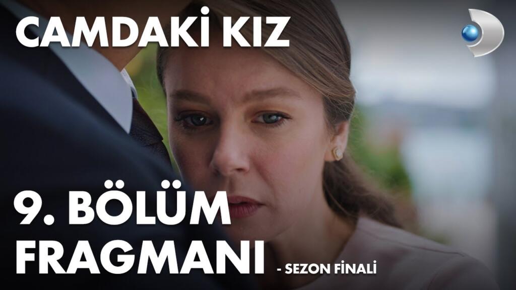 Camdaki Kız 9.Bölüm Fragmanı (Sezon Finali)