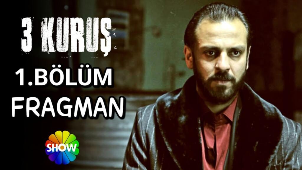 Üç Kuruş 1.Bölüm Fragmanı