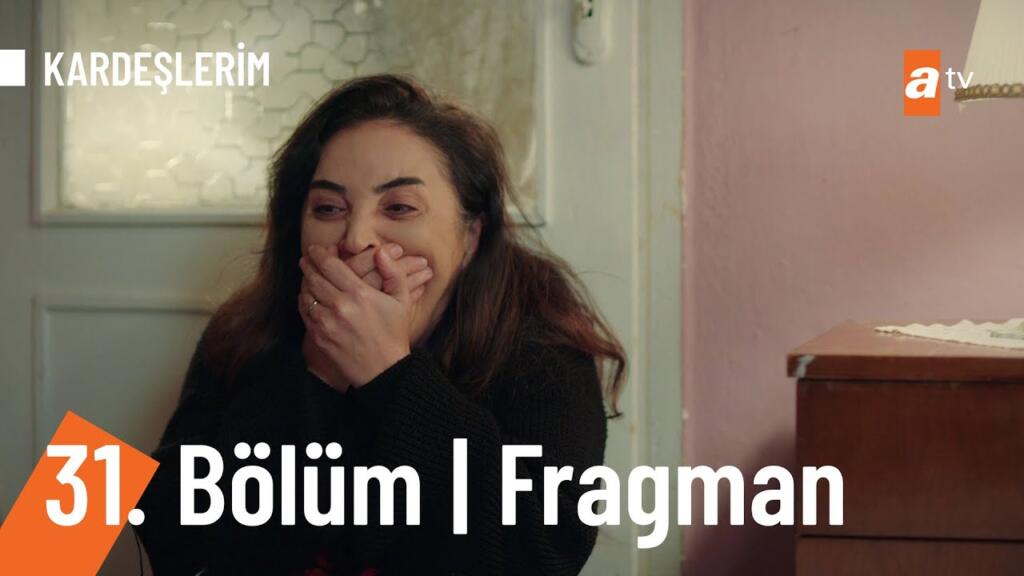 Kardeşlerim 31.Bölüm Fragmanı