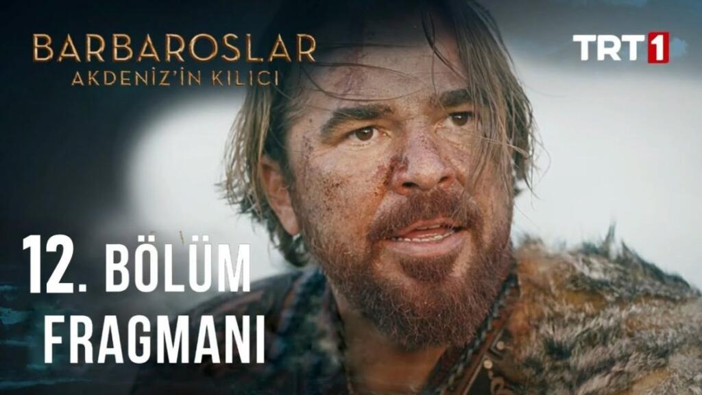 Barbaroslar Akdenizin Kılıcı 12.Bölüm Önizleme