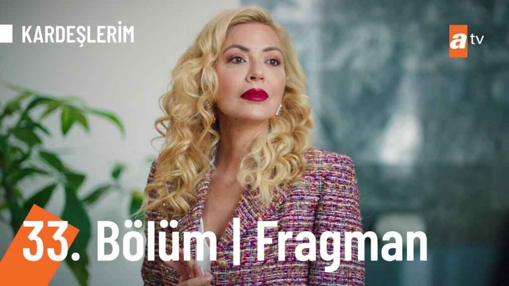 Kardeslerim 33.Bolum Fragmani