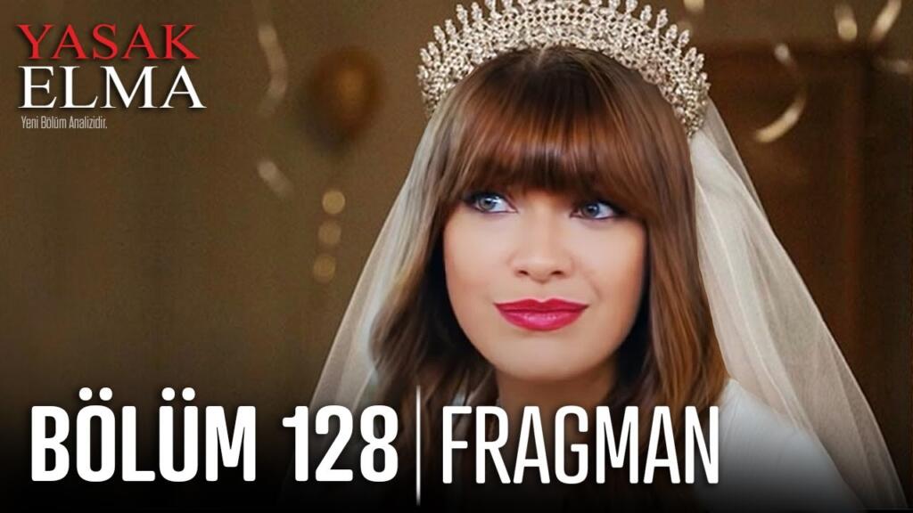 Yasak Elma 128.Bölüm Fragmanı