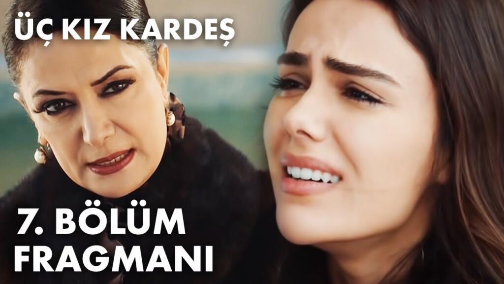 Üç Kız Kardeş 7.Bölüm Fragmanı