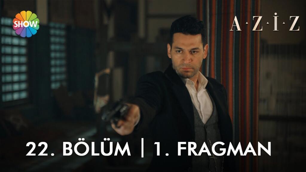 Aziz 22.Bölüm Fragmanı