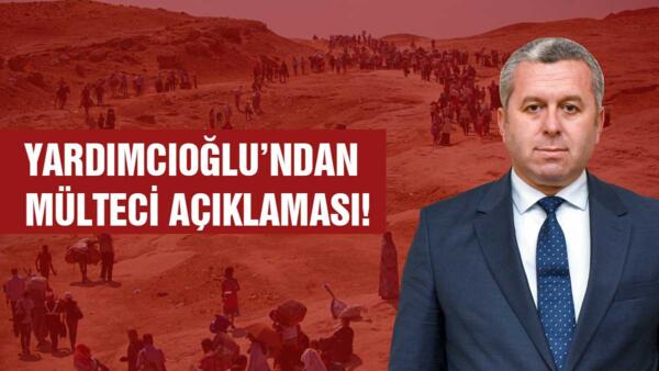 BAAE Başkanı Yardımcıoğlu’ndan Mülteci Açıklaması