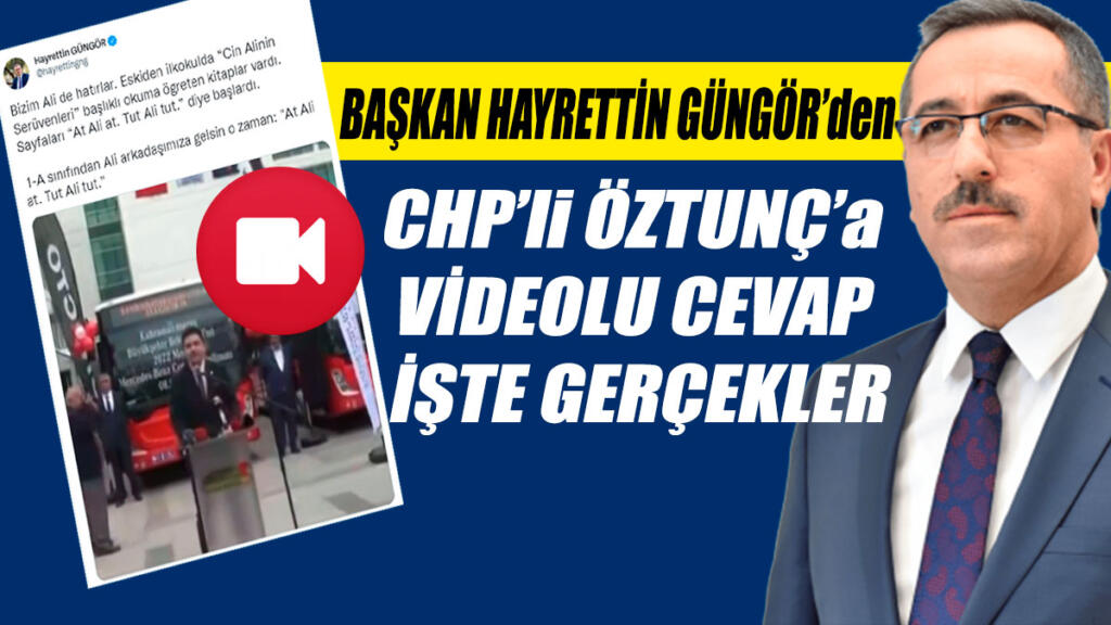 Başkan Güngör'den CHP'li Öztunç'a Videolu Cevap