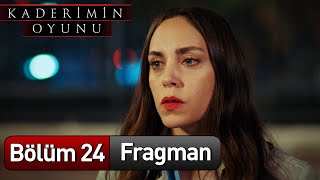 Kaderimin Oyunu 24.Bölüm Fragmanı