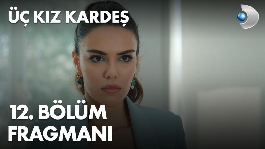 Üç Kız Kardeş 12.Bölüm Fragmanı