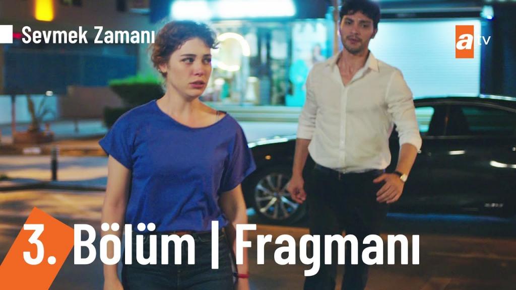 Sevmek Zamanı 3.Bölüm Fragmanı