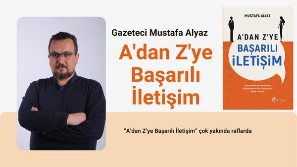 “A’dan Z’ye Başarılı İletişim” çok yakında raflarda￼