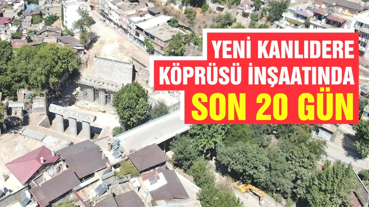 Yeni Kanlıdere Köprüsü İnşaatında Son 20 Gün Yeni Kanlıdere Köprüsü İnşaatında Son 20 GünKahramanmaraş Büyükşehir Belediyesi tarafından