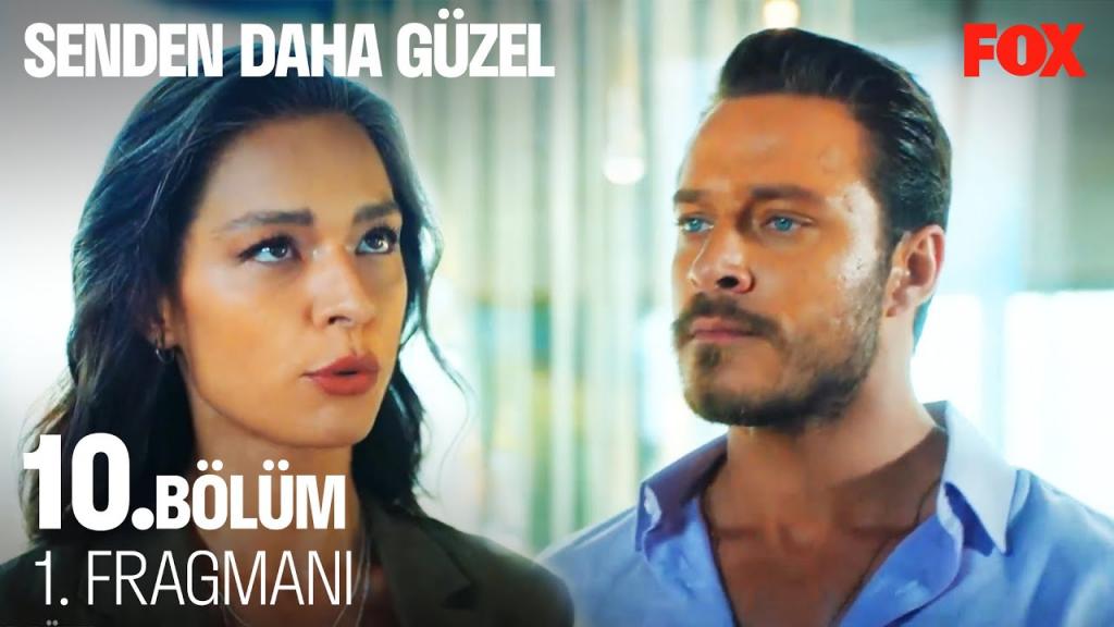 Senden Daha Güzel 10.Bölüm Fragmanı