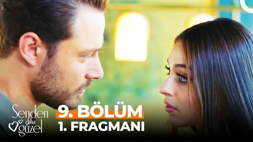 Senden Daha Güzel 9.Bölüm Fragmanı