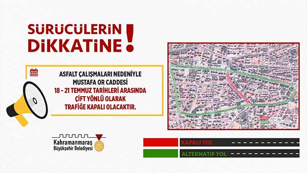Mustafa Or Caddesi, 21 Temmuz’a Kadar Trafiğe Kapalı Olacak! Kahramanmaraş Büyükşehir Belediyesi, Mustafa Or Caddesi'nde yapılacak asfalt çalışmaları nedeniyle